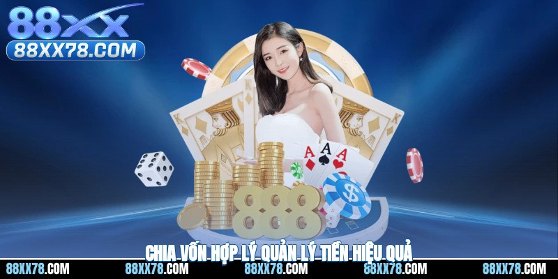 Chia vốn hợp lý quản lý tiền hiệu quả