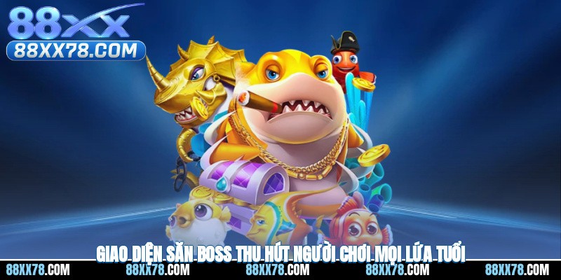 Giao diện săn boss thu hút người chơi mọi lứa tuổi