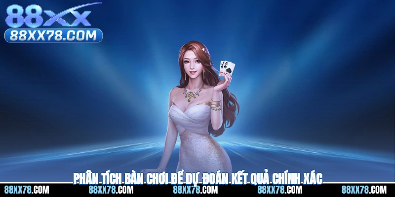 Phân tích bàn chơi để dự đoán kết quả chính xác